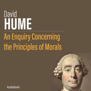 An Enquiry Concerning the Principles ..., David Hume