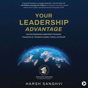 Your Leadership Advantage, Harsh Sanghvi