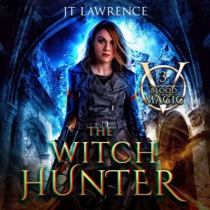 The Witch Hunter: An Urban Fantasy Action Adventure