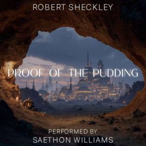 Proof of the Pudding, Robert Sheckley