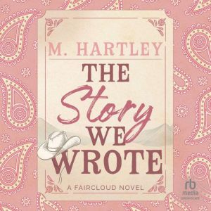 The Story We Wrote, M. Hartley