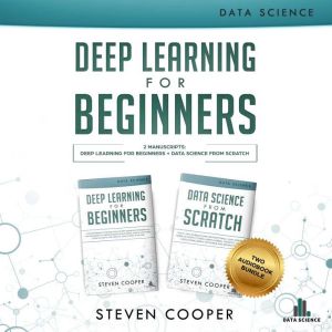Deep Learning for Beginners 2 in 1, Steven Cooper