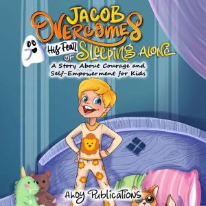 Jacob Overcomes His Fear of Sleeping ..., Ahoy Publications