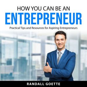 How You Can Be an Entrepreneur