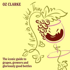 A Vine is a Wild Thing, Oz Clarke
