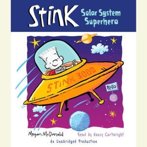 Stink: Solar System Superhero (Book #5), Megan McDonald