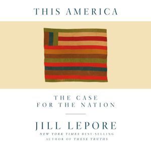 This America, Jill Lepore