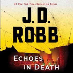 Echoes in Death, J. D. Robb