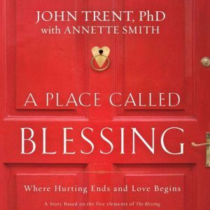 A Place Called Blessing, John Trent