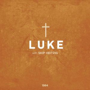 42 Luke  1984, Skip Heitzig