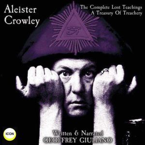 Aleister Crowley The Complete Lost Te..., Geoffrey Giuliano