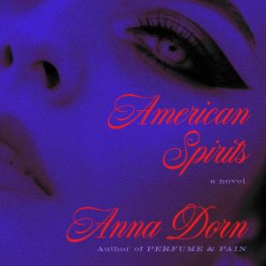 American Spirits, Anna Dorn