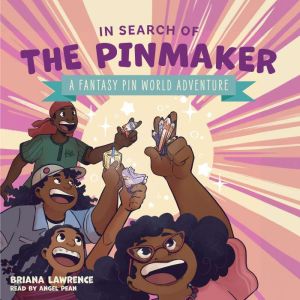In Search of the Pinmaker: A Fantasy Pin World Adventure