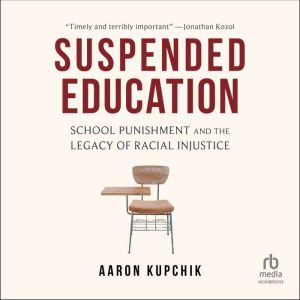 Suspended Education: School Punishment and the Legacy of Racial Injustice