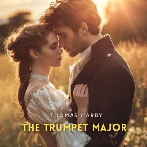 The Trumpet Major, Thomas Hardy