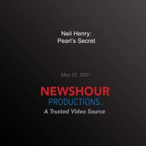 Neil Henry Pearls Secret, PBS NewsHour