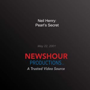 Neil Henry: Pearl's Secret
