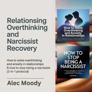 Relationship Overthinking and Narciss..., Alec Moody