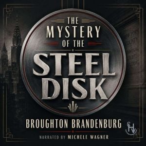 The Mystery of the Steel Disk, Broughton Brandenburg