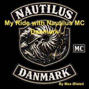 My Ride with Nautilus MC Danmark, Max lsted