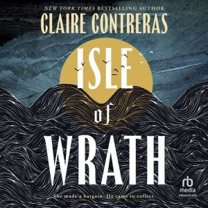 Isle of Wrath, Claire Contreras
