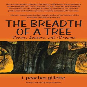 The Breadth of a Tree Poems, Letters..., Peaches Gillette