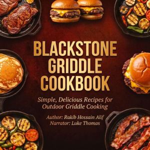 Blackstone Griddle Cookbook, Rakib Hossain Alif