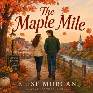 The Maple Mile, Elise Morgan