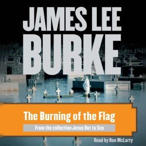 The Burning of the Flag, James Lee Burke