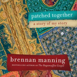 Patched Together: A Story of My Story