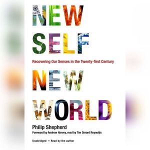 New Self, New World, Philip Shepherd