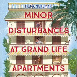 Minor Disturbances at Grand Life Apar..., Hema Sukumar