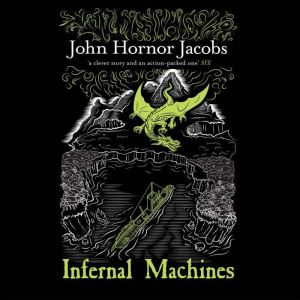 Infernal Machines, John Hornor Jacobs