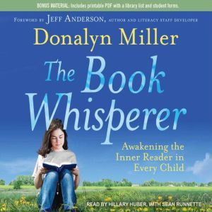 The Book Whisperer Awakening the Inner Reader in Every Child, Donalyn Miller