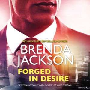 Forged in Desire: (The Protectors), Brenda Jackson