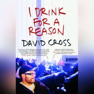 I Drink for a Reason, David Cross