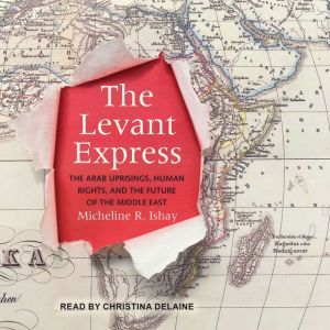 The Levant Express, Micheline R. Ishay