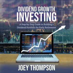 Dividend Growth Investing, Joey Thompson