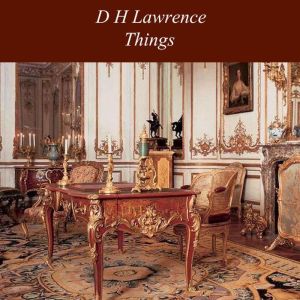 Things, D H Lawrence