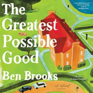 The Greatest Possible Good, Ben Brooks