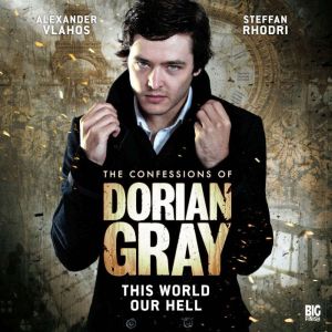 The Confessions of Dorian Gray  This..., David Llewellyn