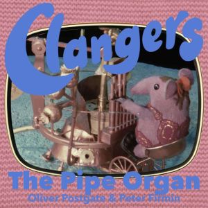 Clangers The Pipe Organ, Oliver Postgate