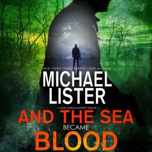 And the Sea Became Blood, Michael Lister