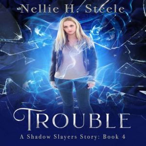 Trouble, Nellie H. Steele