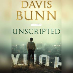 Unscripted, Davis Bunn