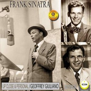 Frank Sinatra 2 Up Close and Persona..., Geoffrey Giuliano