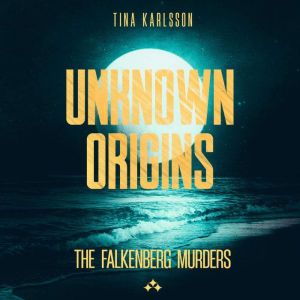 Unknown Origins, Tina Karlsson