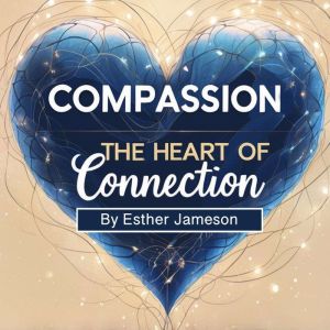 Compassion, Esther Jameson