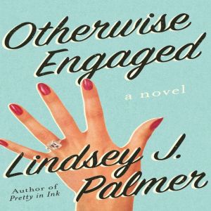 Otherwise Engaged, Lindsey J. Palmer