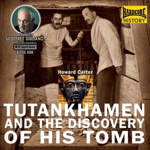 Tutan Hamen And The Discovery Of His ..., Howard Carter